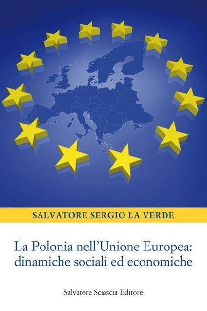 La Polonia nell'Unione europea. Dinamiche sociali ed economiche - Salvatore S. La Verde - copertina