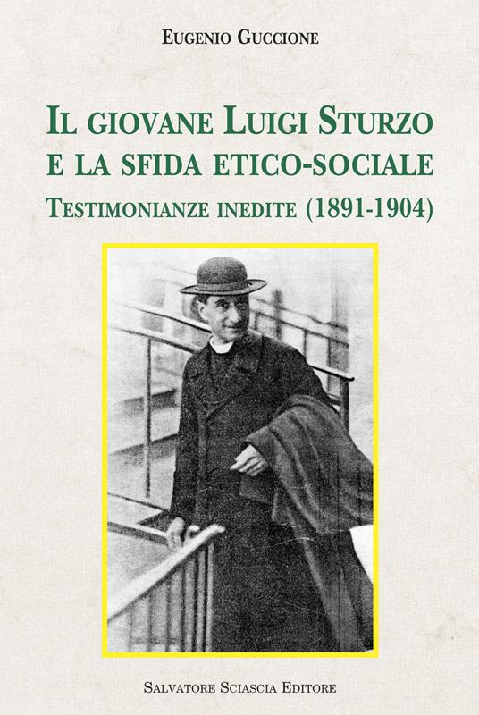 Il giovane Luigi Sturzo e la sfida etico-sociale. Testimonianze inedite (1891-1904) - Eugenio Guccione - copertina