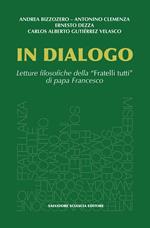 In dialogo. Letture filosofiche della «Fratelli tutti» di papa Francesco