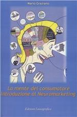 La mente del consumatore. Introduzione al neuromarketing