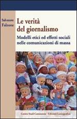 La verità del giornalismo. Modelli etici ed effetti sociali nella comunicazione di massa