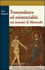 Trascendenza ed esistenzialità nei mosaici di Monreale