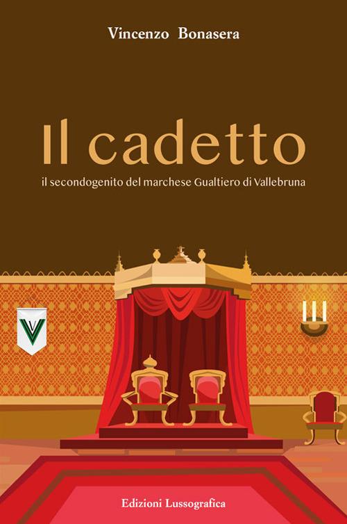 Il cadetto. Il secondogenito del marchese Gualtiero di Vallebruna - Vincenzo Bonasera - copertina