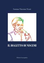 Il dialetto di Niscemi. Tetralogia. Inserto. Fonetica e fonologia. Normativa grafica. Vocabolario. Città e statistica