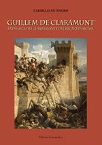 Guillem de Claramunt. Patriarca dei Chiaramonte del regno di Sicilia