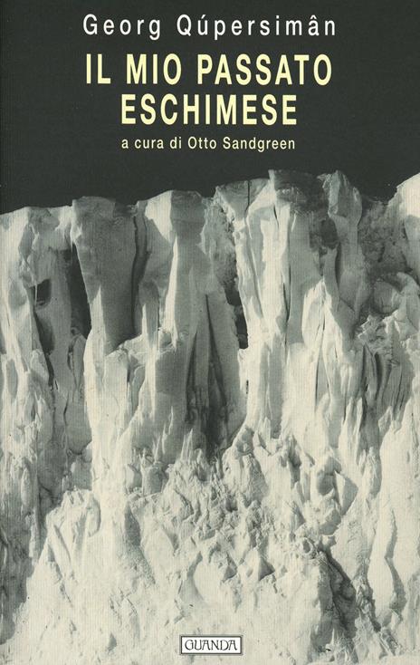 Il mio passato eschimese - Georg Qúpersiman - 2