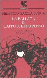 La ballata di Cappuccetto rosso. Testo spagnolo a fronte - Federico García Lorca - copertina