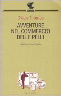 Avventure nel commercio delle pelli - Dylan Thomas - copertina