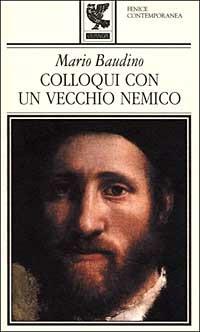 Colloqui con un vecchio nemico - Mario Baudino - copertina