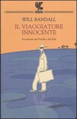 Il viaggiatore innocente. Avventure nel Pacifico del Sud