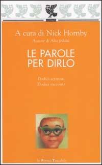 Le parole per dirlo. Dodici scrittori e dodici racconti - copertina