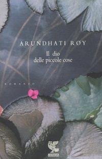 Il dio delle piccole cose - Arundhati Roy - copertina