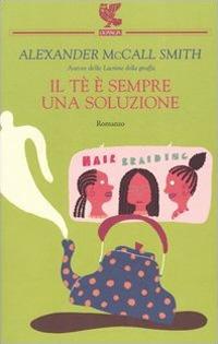 Il tè è sempre una soluzione - Alexander McCall Smith - copertina