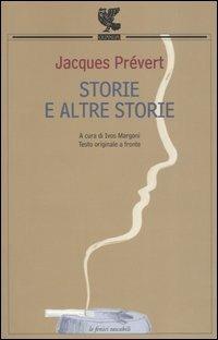 Storie e altre storie. Testo francese a fronte - Jacques Prévert - copertina