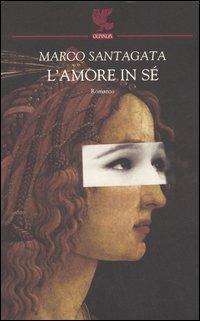 L' amore in sé - Marco Santagata - copertina