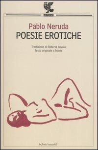 Poesie erotiche. Testo originale a fronte - Pablo Neruda - copertina