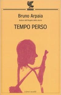 Tempo perso - Bruno Arpaia - copertina