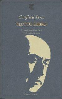 Flutto ebbro. Testo tedesco a fronte - Gottfried Benn - copertina