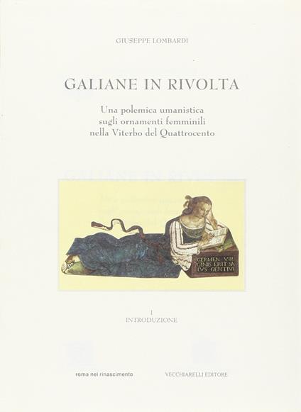 Galiane in rivolta. Una polemica umanistica sugli ornamenti delle donne nella Viterbo del Quattrocento - Giuseppe Lombardi - copertina