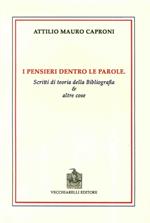 I pensieri dentro le parole. Scritti di teoria della bibliografia e altre cose