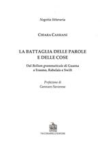 La battaglia delle parole e delle cose. Dal Bellum grammaticale di Guarna a Erasmo, Rabelais e Swift