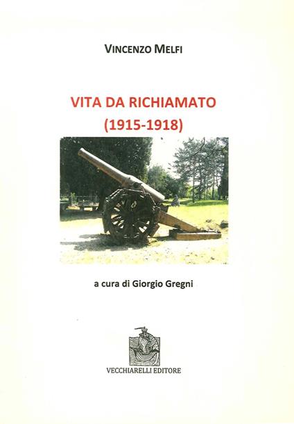 Vita da richiamato (1915-1918) - Vincenzo Melfi - copertina