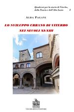 Viterbo nei secoli XI-XII. Lo sviluppo urbano di Viterbo nei secoli XI-XIII. L'aristocrazia cittadina e lo spazio urbano a Viterbo. Schede genealogiche e documenti delle famiglie viterbesi