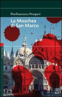 La moschea di san Marco - Pierfrancesco Prosperi - copertina