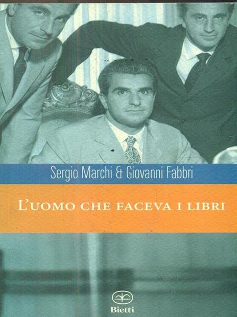 L'uomo che faceva i libri - Sergio Marchi,Giovanni Fabbri - 4