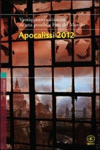 Apocalissi 2012. 22 variazioni su una possibile fine del mondo - copertina