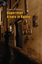 Superman è nato in Egitto