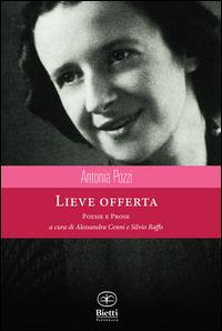 Lieve offerta. Poesie e prose - Antonia Pozzi - copertina