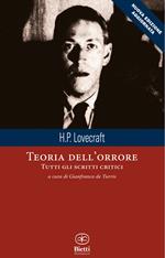 Teoria dell'orrore. Tutti gli scritti critici. Nuova ediz.