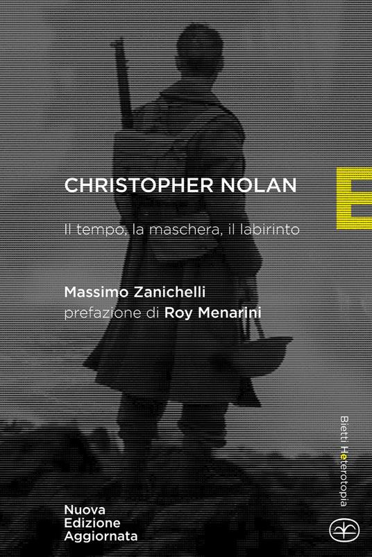 Chistopher Nolan. Il tempo, la maschera, il labirinto. Nuova ediz. - Massimo Zanichelli - copertina