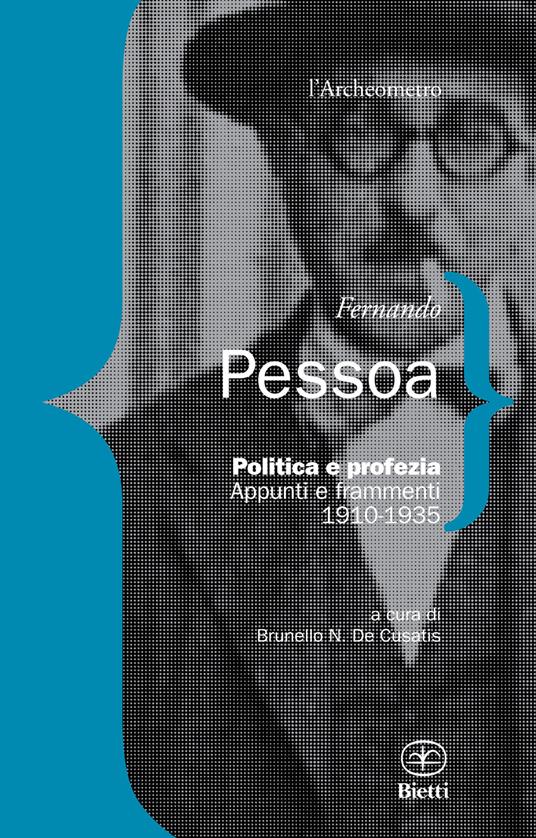 Politica e profezia. Appunti e frammenti (1910-1935) - Fernando Pessoa - copertina