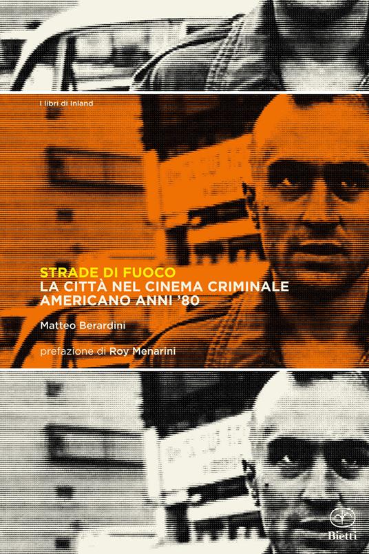 Strade di fuoco. La città nel cinema criminale americano anni '80 - Matteo Berardini - copertina