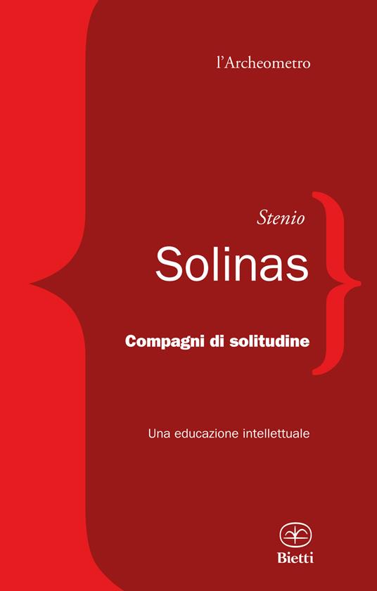 Compagni di solitudine. Una educazione intellettuale - Stenio Solinas - copertina