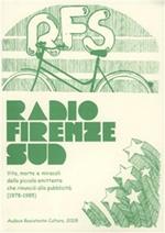 Radio Firenze sud. Vita, morte e miracoli della piccola emittente che rinunciò alla pubblicità (1978-1985)