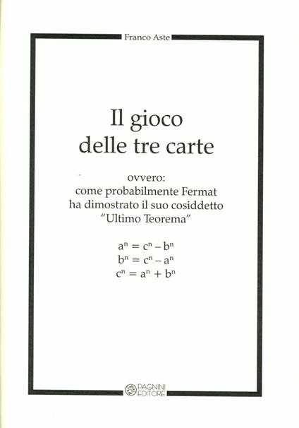 Il gioco delle tre carte. Come probabilmente Fermat ha dimostrato il suo cosiddetto «ultimo teorema» - Franco Aste - copertina