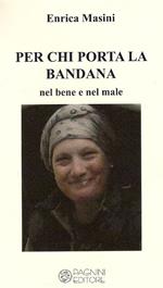 Per chi porta la bandana. Nel bene e nel male