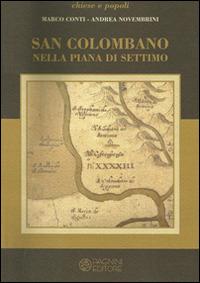 San Colombano nella Pieve di Settimo - Marco Conti,Andrea Novembrini - copertina