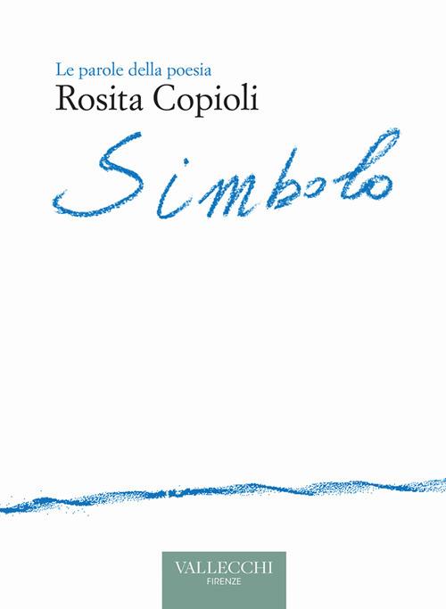 Simbolo. Ediz. critica - Rosita Copioli - copertina