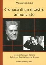 Cronaca di un disastro annunciato. Storia della scuola italiana dalla legge Casati al decreto Gelmini