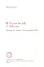 Il Teatro sociale di Saluzzo. Storia e documenti dalle origini al 1870