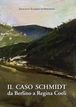 Il caso Schmidt. Da Berlino a Regina Coeli