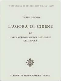 L'agorà di Cirene. Vol. 2/3: L'Area meridionale del lato ovest dell'Agorà - Valeria Purcaro - copertina