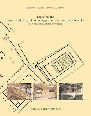 Leptis Magna. Dieci anni di scavi archeologici nell'area del Foro Vecchio - Ernesto De Muro - copertina