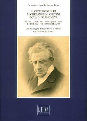 Alcuni ricordi di Michelangelo Caetani duca di Sermoneta. Raccolti della sua vedova (1804-1862) e pubblicati pel suo centenario - copertina