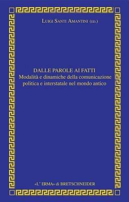 Dalle parole ai fatti. Relazioni interstatali e comunicazione politica nel mondo antico - copertina