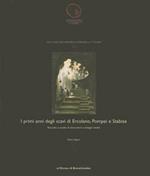 I primi anni degli scavi di ercolano, Pompei e Stabiae